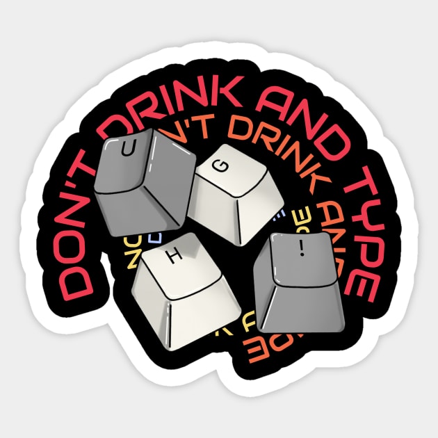 DON'T DRINK AND TYPE Sticker by Prints of England Art